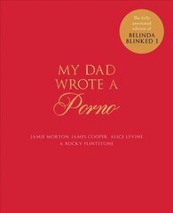 My Dad Wrote a Porno: The fully annotated edition of Rocky Flintstone's Belinda Blinked цена и информация | Фантастика, фэнтези | kaup24.ee