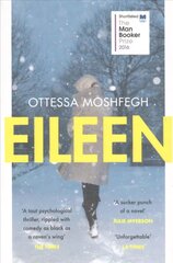 Eileen: Shortlisted for the Man Booker Prize 2016 цена и информация | Фантастика, фэнтези | kaup24.ee