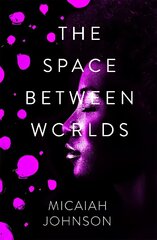 Space Between Worlds цена и информация | Фантастика, фэнтези | kaup24.ee