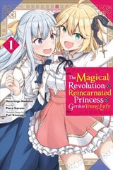 Magical Revolution of the Reincarnated Princess and the Genius Young Lady, Vol. 1 (manga) цена и информация | Фантастика, фэнтези | kaup24.ee