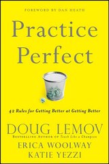 Practice Perfect - 42 Rules for Getting Better at Getting Better: 42 Rules for Getting Better at Getting Better цена и информация | Книги по экономике | kaup24.ee