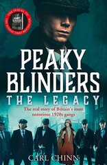 Peaky Blinders: The Legacy - The real story of Britain's most notorious 1920s gangs: As seen on BBC's The Real Peaky Blinders цена и информация | Биографии, автобиогафии, мемуары | kaup24.ee