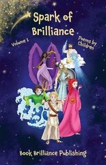 Spark of Brilliance: Poems by Children (Volume 1) hind ja info | Noortekirjandus | kaup24.ee