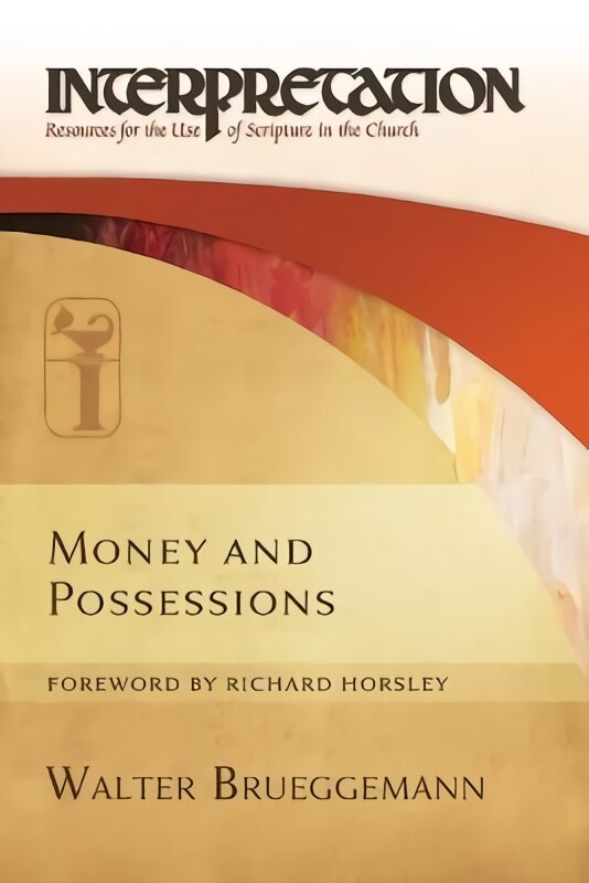 Money and Possessions: Interpretation: Resources for the Use of Scripture in the Church hind ja info | Usukirjandus, religioossed raamatud | kaup24.ee