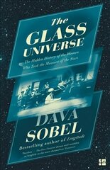 Glass Universe: The Hidden History of the Women Who Took the Measure of the Stars hind ja info | Elulooraamatud, biograafiad, memuaarid | kaup24.ee