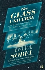 Glass Universe: The Hidden History of the Women Who Took the Measure of the Stars цена и информация | Биографии, автобиогафии, мемуары | kaup24.ee