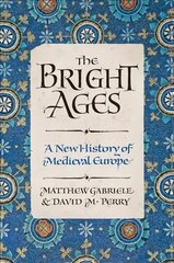 Bright Ages: A New History of Medieval Europe цена и информация | Исторические книги | kaup24.ee