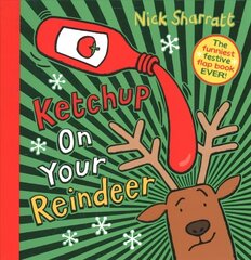 Ketchup on Your Reindeer hind ja info | Väikelaste raamatud | kaup24.ee