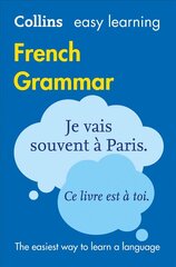 Easy Learning French Grammar: Trusted Support for Learning 3rd Revised edition, Easy Learning French Grammar hind ja info | Võõrkeele õppematerjalid | kaup24.ee