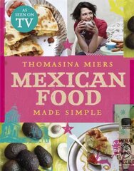 Mexican Food Made Simple hind ja info | Retseptiraamatud | kaup24.ee