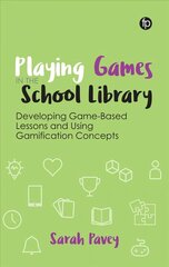 Playing Games in the School Library: Developing Game-Based Lessons and Using Gamification Concepts hind ja info | Entsüklopeediad, teatmeteosed | kaup24.ee
