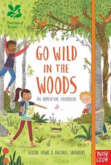 National Trust: Go Wild in the Woods: Woodlands Book of the Year Award 2018 цена и информация | Книги для подростков и молодежи | kaup24.ee