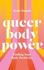 Queer Body Power: Finding Your Body Positivity цена и информация | Самоучители | kaup24.ee