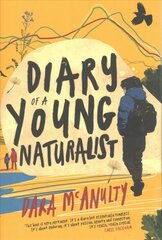 Diary of a Young Naturalist: WINNER OF THE 2020 WAINWRIGHT PRIZE FOR NATURE WRITING hind ja info | Elulooraamatud, biograafiad, memuaarid | kaup24.ee
