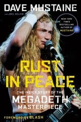 Rust in Peace: The Inside Story of the Megadeth Masterpiece hind ja info | Elulooraamatud, biograafiad, memuaarid | kaup24.ee