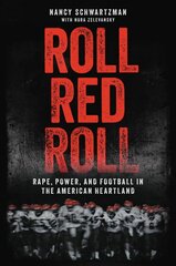 Roll Red Roll: Rape, Power, and Football in the American Heartland hind ja info | Elulooraamatud, biograafiad, memuaarid | kaup24.ee
