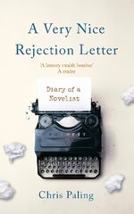 Very Nice Rejection Letter: Diary of a Novelist цена и информация | Биографии, автобиогафии, мемуары | kaup24.ee