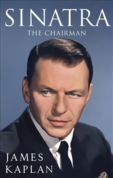 Sinatra: The Chairman hind ja info | Elulooraamatud, biograafiad, memuaarid | kaup24.ee
