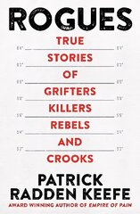 Rogues: True Stories of Grifters, Killers, Rebels and Crooks цена и информация | Биографии, автобиогафии, мемуары | kaup24.ee