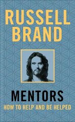 Mentors: How to Help and Be Helped hind ja info | Elulooraamatud, biograafiad, memuaarid | kaup24.ee