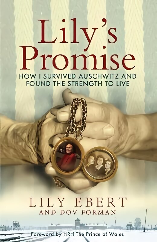 Lily's Promise: How I Survived Auschwitz and Found the Strength to Live цена и информация | Elulooraamatud, biograafiad, memuaarid | kaup24.ee
