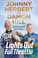 Lights Out, Full Throttle: The Good the Bad and the Bernie of Formula One hind ja info | Elulooraamatud, biograafiad, memuaarid | kaup24.ee