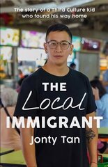 Local Immigrant: The story of a third culture kid who found his way home hind ja info | Elulooraamatud, biograafiad, memuaarid | kaup24.ee