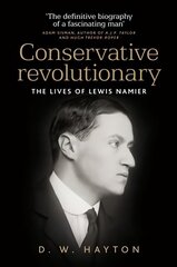 Conservative Revolutionary: The Lives of Lewis Namier цена и информация | Биографии, автобиогафии, мемуары | kaup24.ee