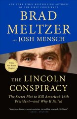 Lincoln Conspiracy: The Secret Plot to Kill America's 16th President--And Why It Failed цена и информация | Биографии, автобиогафии, мемуары | kaup24.ee