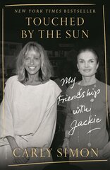Touched by the Sun: My Friendship with Jackie цена и информация | Биографии, автобиогафии, мемуары | kaup24.ee
