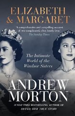Elizabeth & Margaret: The Intimate World of the Windsor Sisters цена и информация | Биографии, автобиогафии, мемуары | kaup24.ee