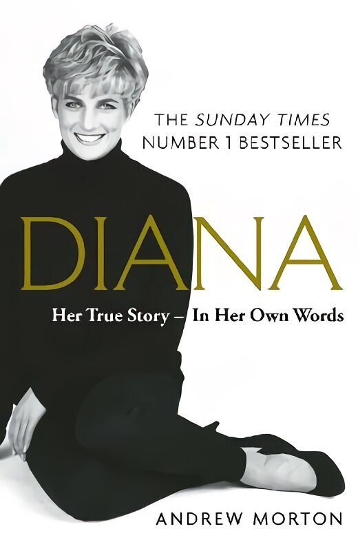 Diana: Her True Story - In Her Own Words: The Sunday Times Number-One Bestseller цена и информация | Elulooraamatud, biograafiad, memuaarid | kaup24.ee