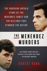 Menendez Murders: The Shocking Untold Story of the Menendez Family and the Killings that Stunned the Nation цена и информация | Биографии, автобиогафии, мемуары | kaup24.ee