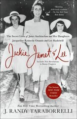 Jackie, Janet & Lee: The Secret Lives of Janet Auchincloss and Her Daughters, Jacqueline Kennedy Onassis and Lee Radziwill цена и информация | Биографии, автобиогафии, мемуары | kaup24.ee