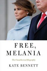 Free, Melania: The Unauthorized Biography цена и информация | Биографии, автобиогафии, мемуары | kaup24.ee