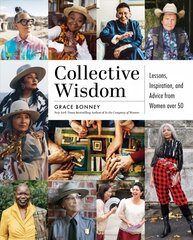 Collective Wisdom: Lessons, Inspiration, and Advice from Women over 50 hind ja info | Elulooraamatud, biograafiad, memuaarid | kaup24.ee