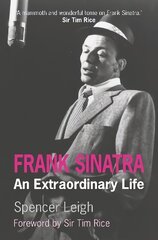 Frank Sinatra: An Extraordinary Life Revised edition цена и информация | Биографии, автобиогафии, мемуары | kaup24.ee
