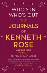 Who's In, Who's Out: The Journals of Kenneth Rose: Volume One 1944-1979 цена и информация | Биографии, автобиогафии, мемуары | kaup24.ee