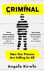 Criminal: How Our Prisons Are Failing Us All hind ja info | Elulooraamatud, biograafiad, memuaarid | kaup24.ee