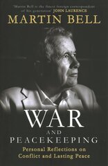 War and Peacekeeping: Personal Reflections on Conflict and Lasting Peace hind ja info | Elulooraamatud, biograafiad, memuaarid | kaup24.ee
