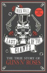 Last of the Giants: The True Story of Guns N' Roses цена и информация | Биографии, автобиогафии, мемуары | kaup24.ee