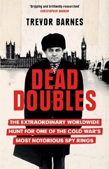 Dead Doubles: The Extraordinary Worldwide Hunt for One of the Cold War's Most Notorious Spy Rings цена и информация | Биографии, автобиогафии, мемуары | kaup24.ee