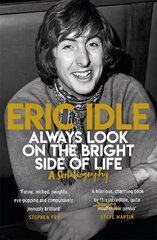 Always Look on the Bright Side of Life: A Sortabiography hind ja info | Elulooraamatud, biograafiad, memuaarid | kaup24.ee
