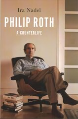 Philip Roth: A Counterlife цена и информация | Биографии, автобиогафии, мемуары | kaup24.ee