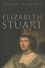 Elizabeth Stuart, Queen of Hearts цена и информация | Биографии, автобиогафии, мемуары | kaup24.ee