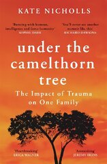 Under the Camelthorn Tree: The Impact of Trauma on One Family hind ja info | Elulooraamatud, biograafiad, memuaarid | kaup24.ee