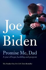 Promise Me, Dad: The Heartbreaking Story of Joe Biden's Most Difficult Year цена и информация | Биографии, автобиогафии, мемуары | kaup24.ee