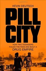 Pill City: How Two Teenagers Foiled the Feds and Built a Drug Empire Main Market Ed. hind ja info | Elulooraamatud, biograafiad, memuaarid | kaup24.ee