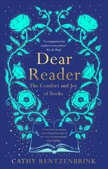 Dear Reader: The Comfort and Joy of Books hind ja info | Elulooraamatud, biograafiad, memuaarid | kaup24.ee