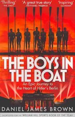 Boys In The Boat: An Epic Journey to the Heart of Hitler's Berlin Main Market Ed. hind ja info | Elulooraamatud, biograafiad, memuaarid | kaup24.ee